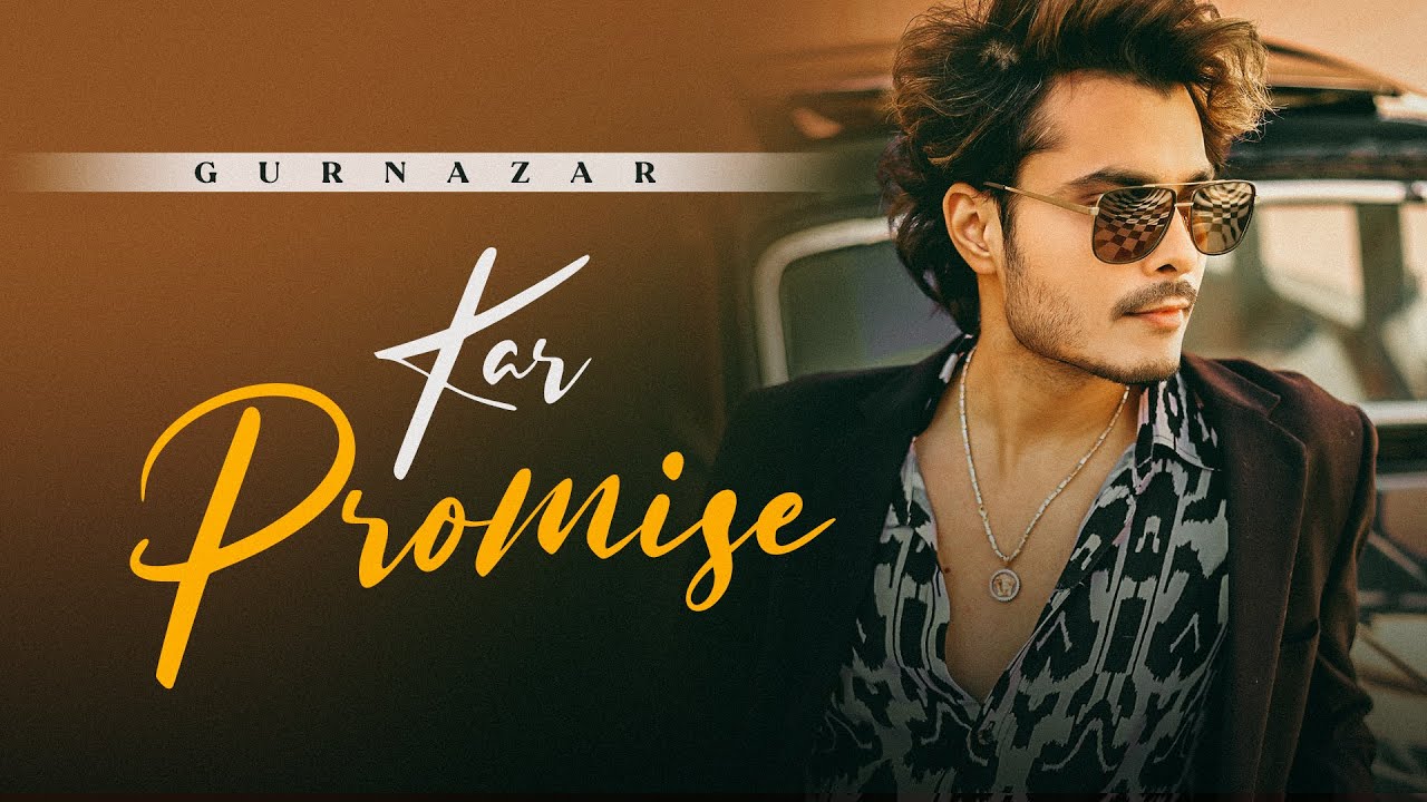 Kar Promise Official Video  Gurnazar Chattha