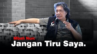 Mbah Nun: Jangan Tiru Saya