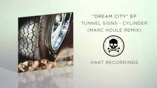 Tunnel Signs - Cylinder (Marc Houle Remix) HAKT Recordings 2013