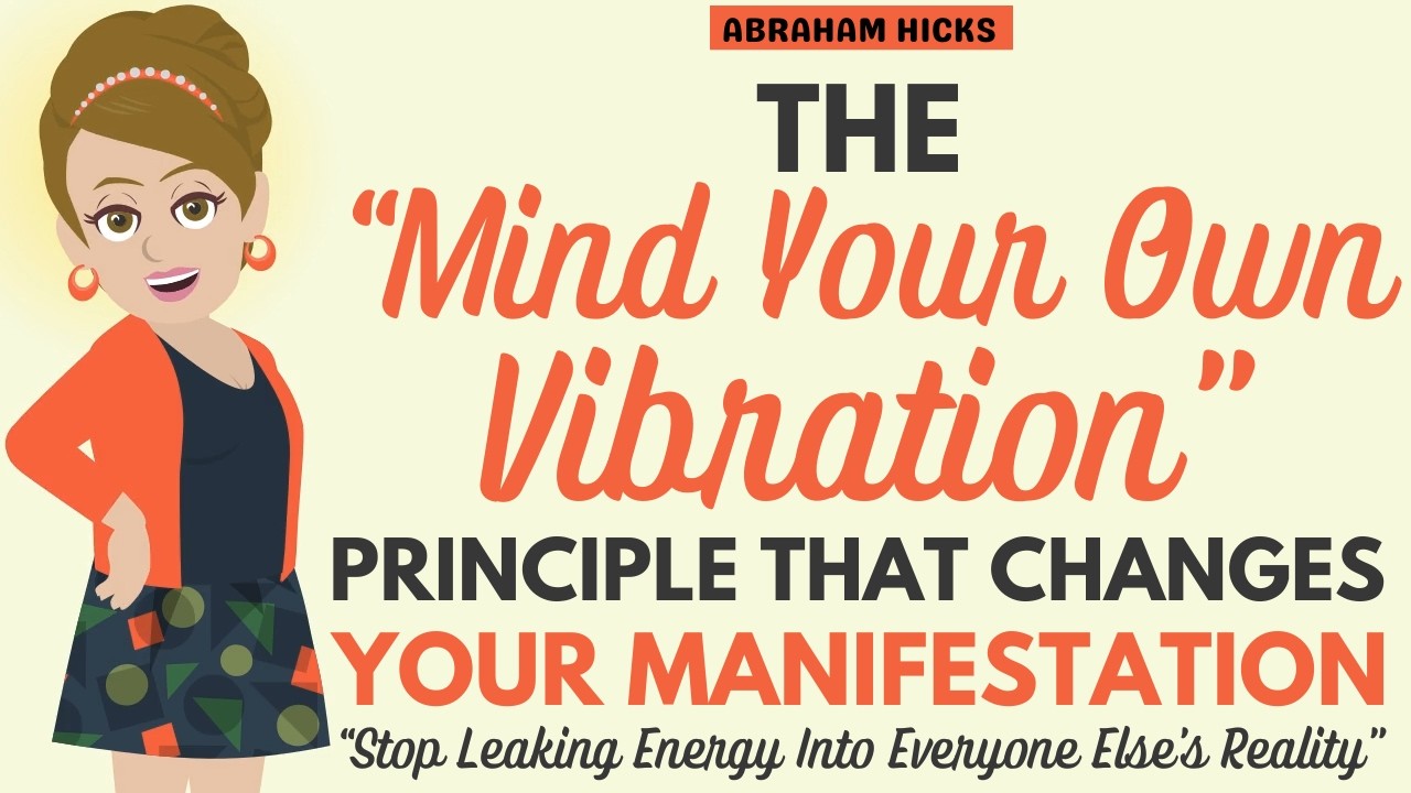 The “Mind Your Own Vibration” Principle That Changes Your Manifestation 🔥 Abraham Hicks 2026