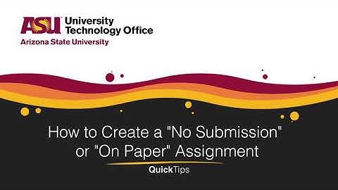 How to Create a  "No Submission"  or  "On Paper" Assignment