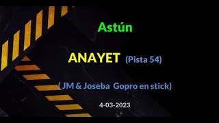 ASTÚN - Anayet (pista 54) JM &amp; Joseba con Stick GoPro (4-03-2023)