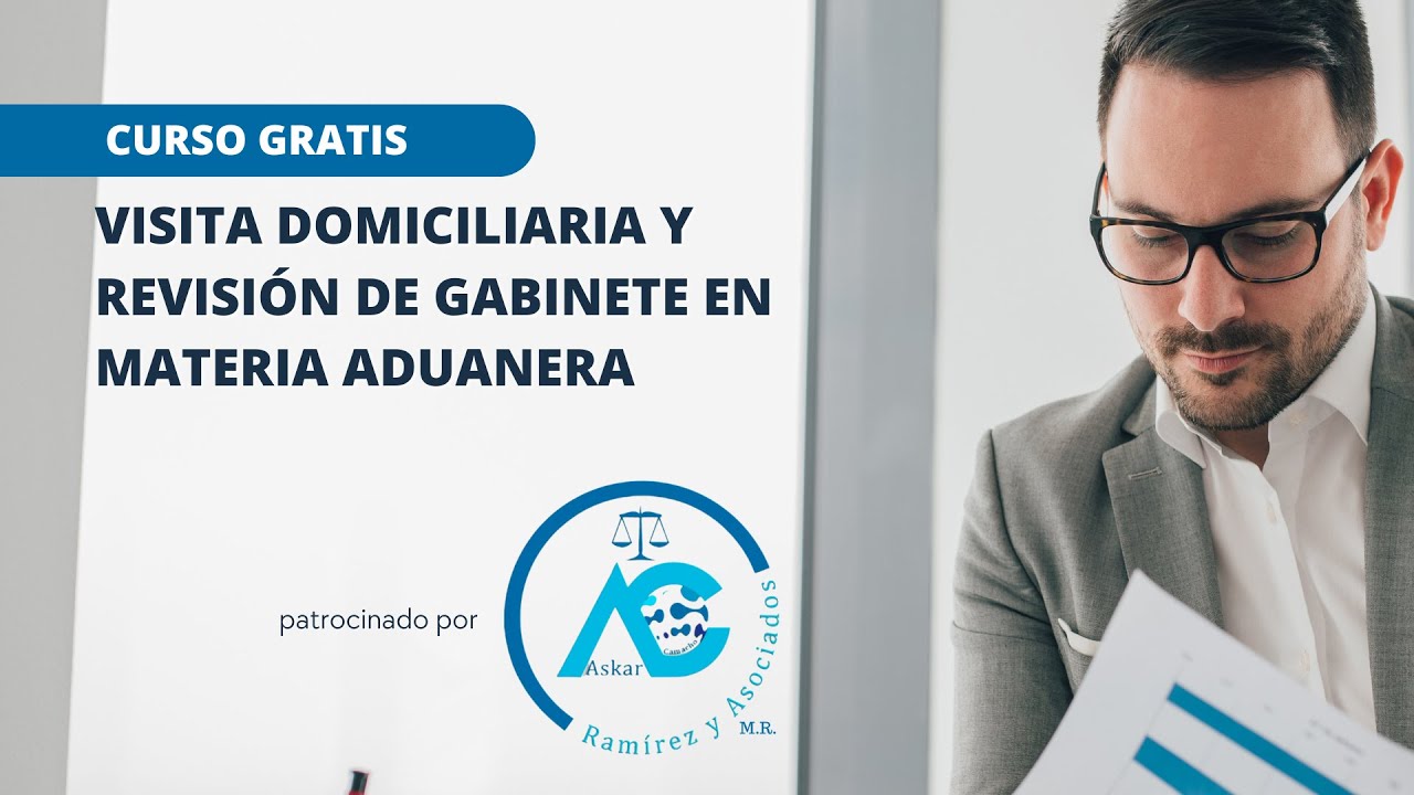 Visita Domiciliaria y Revisión de Gabinete en Materia Aduanera - YouTube