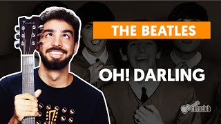 OH! DARLING - The Beatles (aula completa) | Como tocar no violão