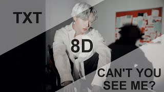 TXT (투모로우바이투게더) - CAN'T YOU SEE ME? (세계가 불타버린 밤, 우린)  [8D USE HEADPHONE] 🎧