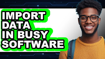 How to Import Data in Busy Software (easy Method)