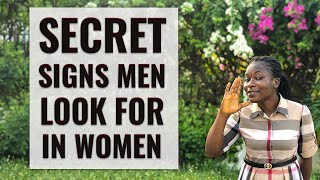 5 Secret Signs Men Lookout For In Women | What Men Look For In A Woman | Relationship | Marriage