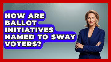 How Are Ballot Initiatives Named To Sway Voters? - First Time Voter Expert