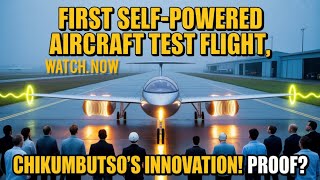 Groundbreaking Trial Flight Of Maxwell Chikumbutsos Self-Sustaining Aircraft