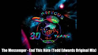 The Messenger - End This Hate (Todd Edwards Original Mix)