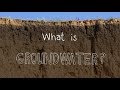 What Is Groundwater?