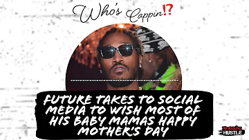 Who's Cappin?! FUTURE & His Baby Mama Drama