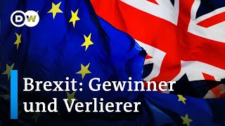 Wie es nach dem Brexit weitergeht: Wer sind die Gewinner und Verlierer? | DW Nachrichten