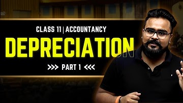 Depreciation | Accountancy | Class 11 | Part 1