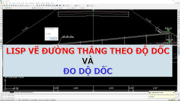 Lisp đo độ dốc và vẽ đường thẳng theo độ dốc xác định trong Autocad | Văn Đình Sơn