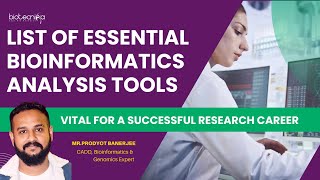 List of Essential Bioinformatics Analysis Tools Vital for a Successful Research Career