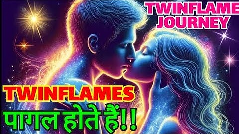 Twinflames पागल होते हैं!! (Hindi) | Twinflames In Hindi | Twinflame Journey