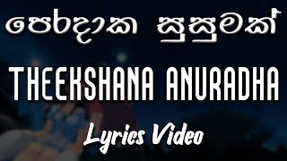 Peradaka Susumak (පෙරදාක සුසුමක්) - Theekshana Anuradha [lyrics video]