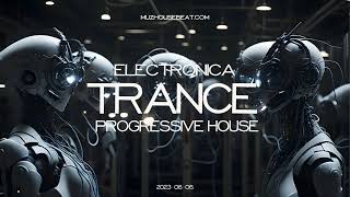 BEST TRANCE PROGRESSIVE HOUSE ELECTRONICA JUNE 2023