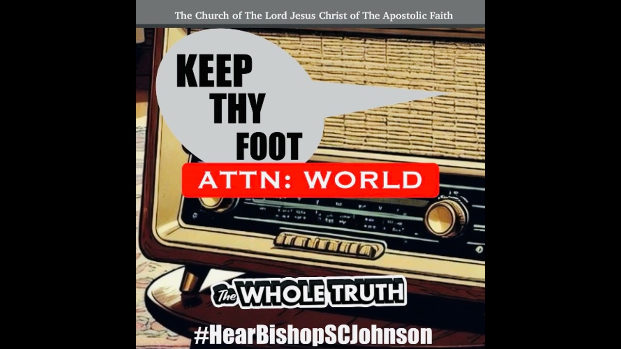 Keep Thy Foot | Bishop Sherrod C. Johnson