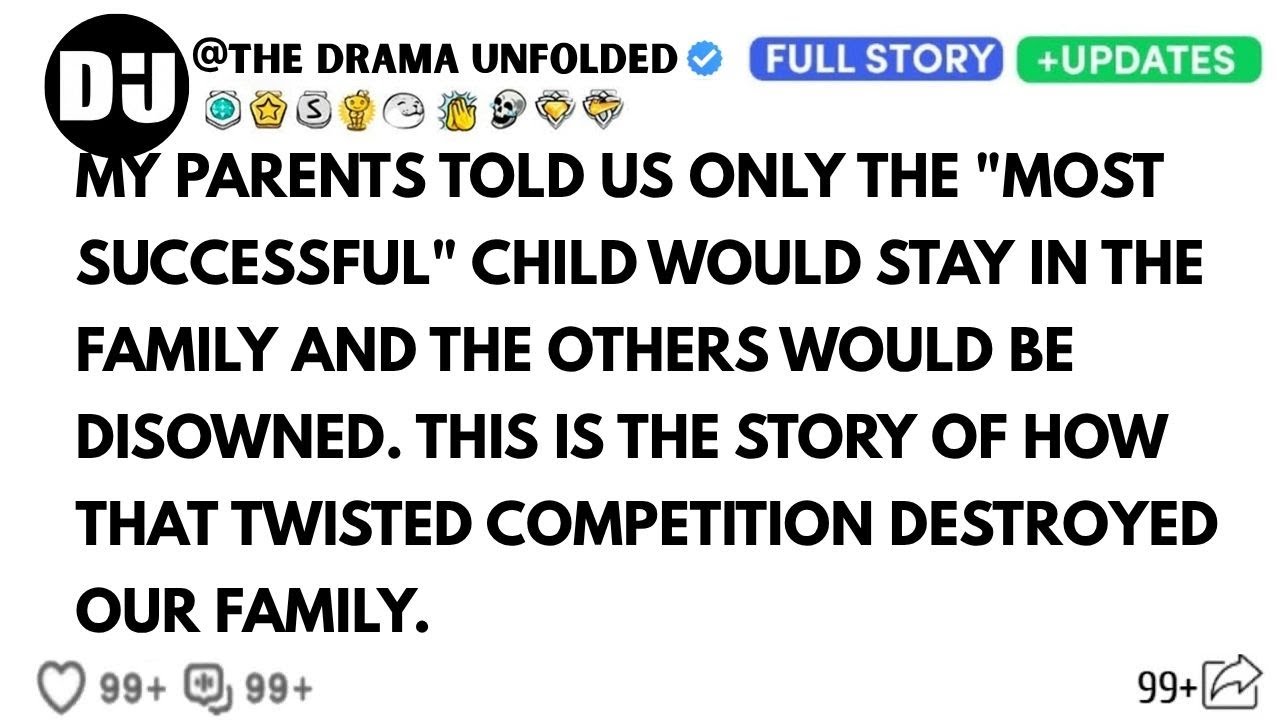 My Parents Told Us Only The Most Successful Child Would Stay In The Family And The Others, Disowned.