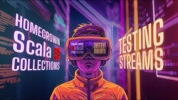 Homegrown #Scala Collections - Part 38 - Testing Streams