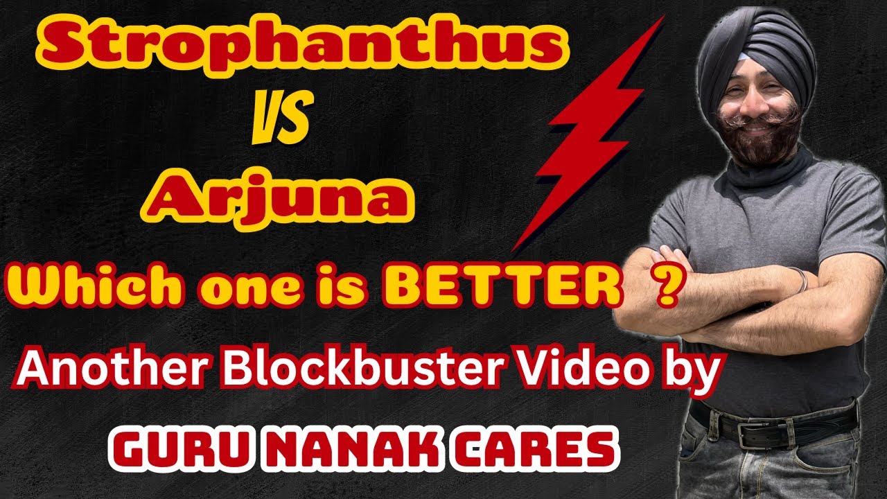 STROPHANTHUS vs ARJUNA | Know the Better remedy for your Heart | A MUST WATCH VIDEO