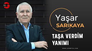 Yaşar Sarıkaya - Taşa verdim yanımı