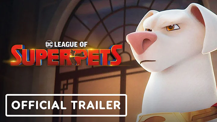 DC League of Super-Pets - Official Trailer (2022) ...