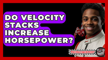 Do Velocity Stacks Increase Horsepower? - The Racing Xpert