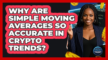 Why Are Simple Moving Averages So Accurate In Crypto Trends? - Crypto Trading Strategists