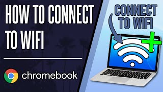 How to Connect to WiFi Network on Chromebook (ChromeOS)