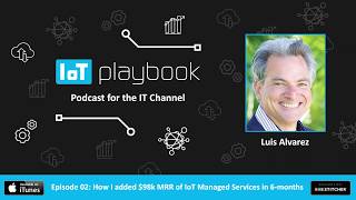 How I added $98k MRR of IoT managed services in 6 months