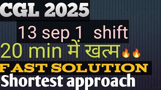 SSC CGL 2025 13 September Shift 1 | Maths को 20 मिनट में खत्म किया | Fast Method