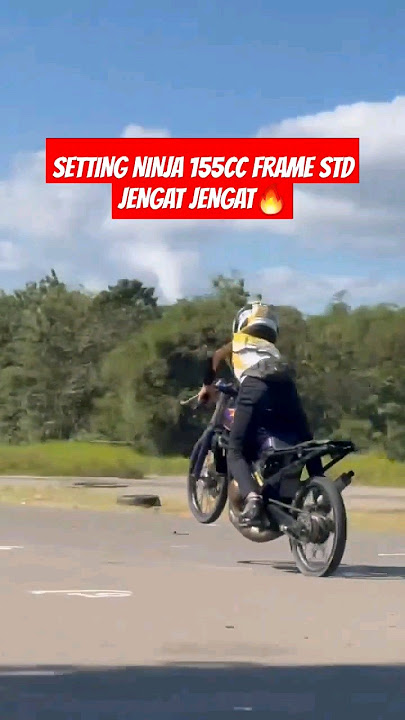 SETTING NINJA 155CC FRAME STD NAMBLAZTMANAGEMENT🔥 #mediabalapindonesia #sleepengine #viral #fyp