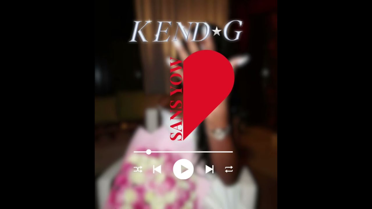 KEND-G - sans yow - ( audio officiel )