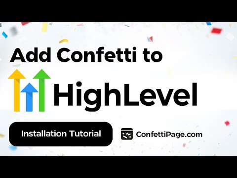 Gohighlevel & ConfettiPage.com 🎉 (Confetti Code installation tutorial)