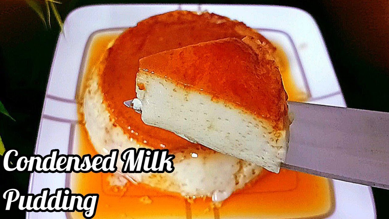 Condensed Milk Caramel Pudding Recipe Dessert recipe Caramel