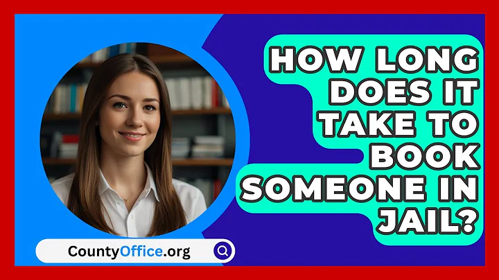 How Long Does It Take To Book Someone In Jail? - CountyOffice.org