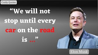18 Elon Musk Quotes About Electric Cars And Tesla | elon musk success | Costly Quotes | Quotes Tesla