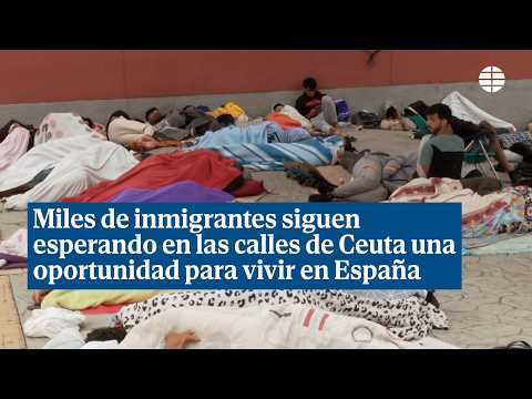 Thousands of immigrants keep waiting on the streets of Ceuta for a chance to live in Spain