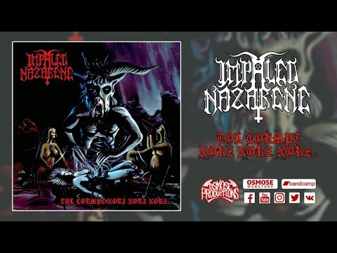 IMPALED NAZARENE Tol Cormpt Norz Norz Norz(full album)