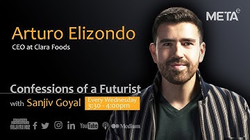 Confessions of a Futurist - Arturo Elizondo with Sanjiv Goyal