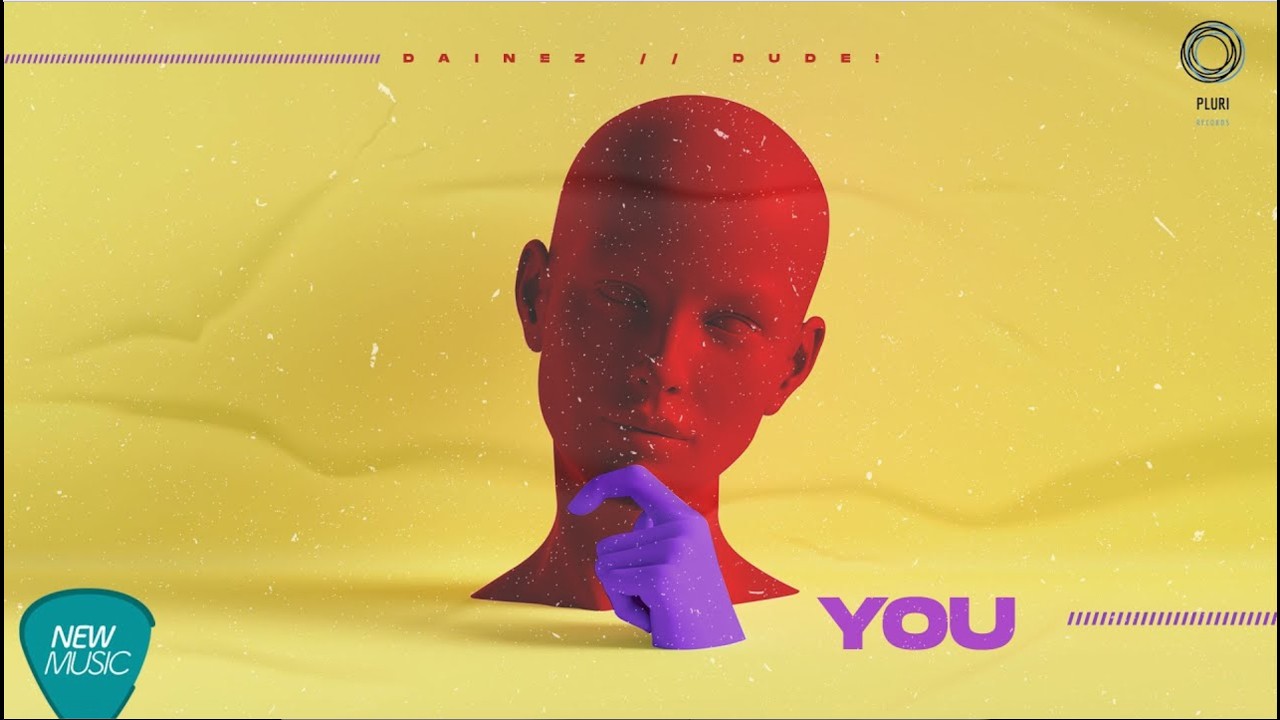 YOU - Dainez | DUDE! #musica eletronica #newmusicbrasil adlı videoyu YouTube'da izle YOU - Dainez | DUDE! #musica eletronica #newmusicbrasil adlı videoyu YouTube'da izle