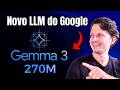 O Gemma3 270m do Google É REALMENTE Melhor que Outros Modelos LLM?