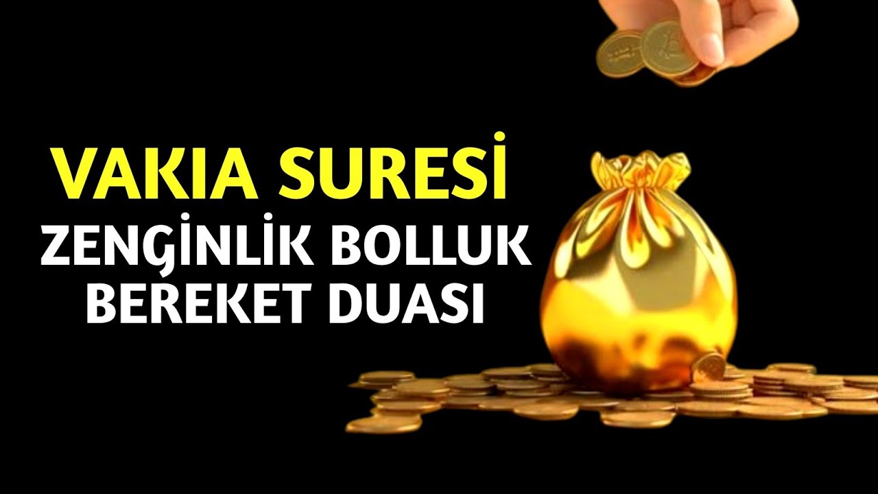 Vakıa Suresi | Zenginlik, Bolluk, Bereket Duası - Rızık Ayetleri