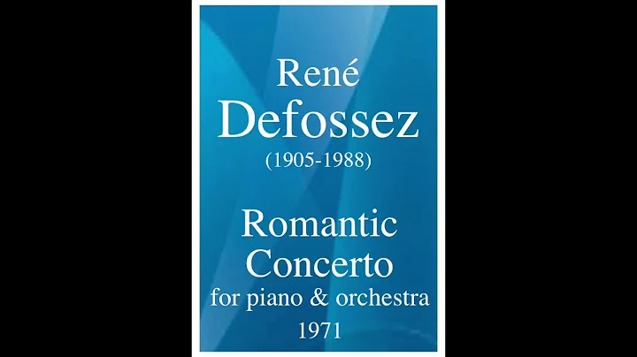 Ren Defossez (1905-1988): Romantic Concerto for pi...