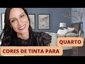 INFLUÊNCIA DAS CORES NO QUARTO E MUITAS IDEIAS DE TINTA PRA VOCÊ USAR CONFORME SEU GOSTO