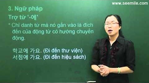 (Vui học hội thoại tiếng Hàn) 9.Bạn đi đâu vậy? 어디에 가요?