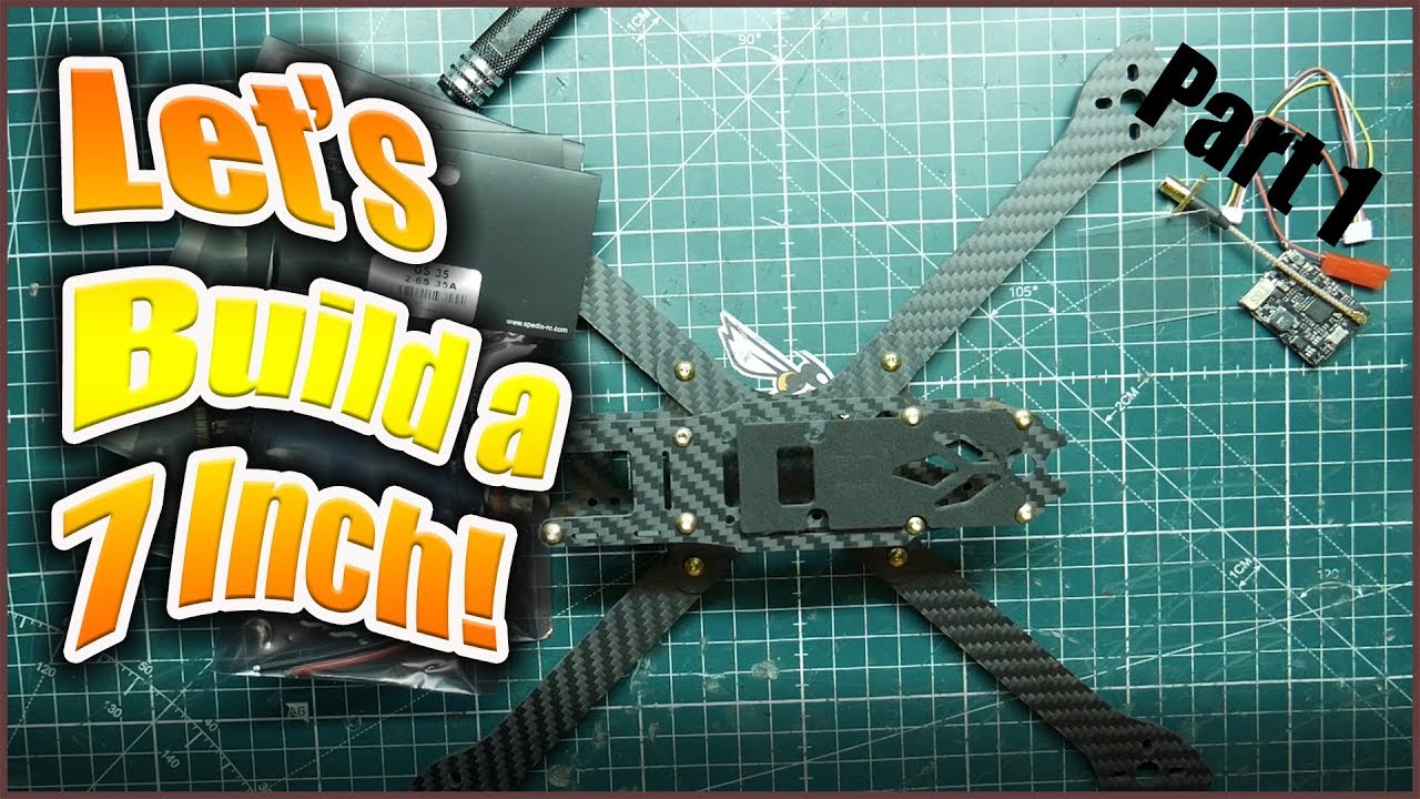 HSKRC XL7 Long Range FPV 7 Inch Drone Build - 7 Inch Build Episode 1 ...